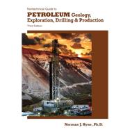 Nontechnical Guide to Petroleum Geology, Exploration, Drilling, & Production 9781593702694