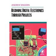 Beginning Digital Electronics through Projects