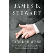 Tangled Webs How False Statements are Undermining America: From Martha Stewart to Bernie Madoff 9781594202698