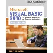 Microsoft® Visual Basic 2010 for Windows, Web, Office, and Database Applications: Comprehensive, 1st Edition 9781133462699