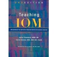 Teaching IOM: Implications of the Institute of Medicine Reports for Nursing Education (Book with CD-ROM) 9781558102699