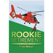 Rookie to Retirement 9781984592699