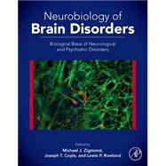 Neurobiology of Brain Disorders: Biological Basis of Neurological and Psychiatric Disorders 9780123982704