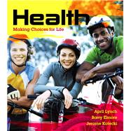 Health Making Choices for Life Plus MasteringHealth with eText -- Access Card Package 9780321982704