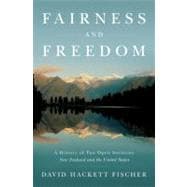 Fairness and Freedom A History of Two Open Societies: New Zealand and the United States 9780199832705