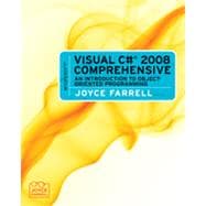 Microsoft Visual C# 2008 Comprehensive: An Introduction to Object-Oriented Programming 9781133462705
