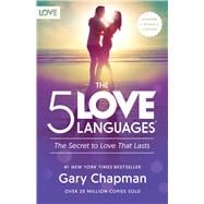 The 5 Love Languages The Secret to Love that Lasts 9780802412706
