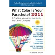 What Color Is Your Parachute? 2011 : A Practical Manual for Job-Hunters and Career-Changers 9781580082709