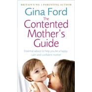 Contented Little Book for Mothers : Essential Advice to Help You Be a Happy, Calm and Confident Mother 9780091912710