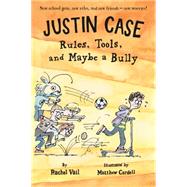 Justin Case: Rules, Tools, and Maybe a Bully 9781250062710