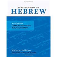 Introduction to Hebrew: A Guide for Learning and Using Biblical Hebrew 9781629952710