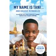My Name Is Tani... and I Believe in Miracles 9780785232711