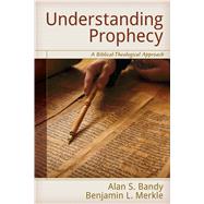 Understanding Prophecy 9780825442711