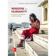 Window on Humanity: A Concise Introduction to General Anthropology 9781259442711
