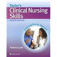Taylor's Clinical Nursing Skills A Nursing Process Approach 9781451192711