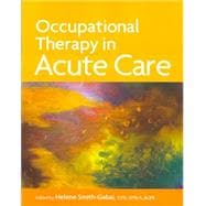 Occupational Therapy in Acute Care 9781569002711