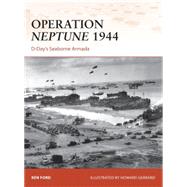 Operation Neptune 1944 D-Day’s Seaborne Armada 9781472802712