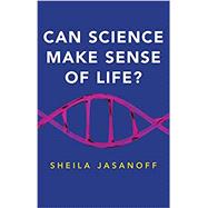 Can Science Make Sense of Life? 9781509522712