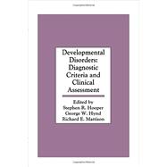Developmental Disorders: Diagnostic Criteria and Clinical Assessment 9781138882713