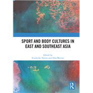 Sport and Body Cultures in East and Southeast Asia 9780367892715