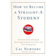 How to Become a Straight-A Student 9780767922715