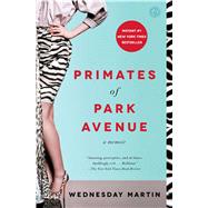 Primates of Park Avenue A Memoir 9781476762715