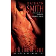 Dark Side of Dawn : The Nightmare Chronicles 9780061632716