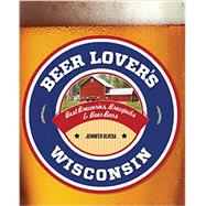 Beer Lover's Wisconsin 9781493012718