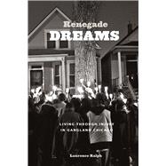Renegade Dreams 9780226032719