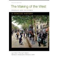 Making of the West: A Concise History, Combined Volume Peoples and Cultures 9780312672720