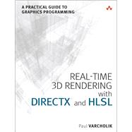 Real-Time 3D Rendering with DirectX and HLSL A Practical Guide to Graphics Programming 9780321962720