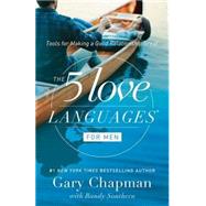 The 5 Love Languages for Men Tools for Making a Good Relationship Great 9780802412720