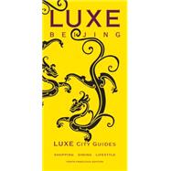 Luxe City Guide Beijing 9789888132720