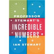 Professor Stewart's Incredible Numbers 9780465042722