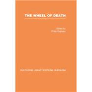 The Wheel of Death: Writings from Zen Buddhist and Other Sources 9781138862722