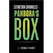 Extinction Chronicles Pandora's Box 9781796082722