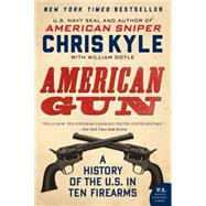 American Gun: A History of the U.s. in Ten Firearms 9780062242723