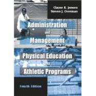 Administration and Management of Physical Education and Athletic Programs 9781577662723