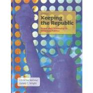 Keeping the Republic : Power and Citizenship in American Politics 9781608712724