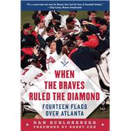 When the Braves Ruled the Diamond 9781683582724