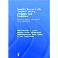 Engaging Learners with Complex Learning Difficulties and Disabilities: A resource book for teachers and teaching assistants 9780415812726