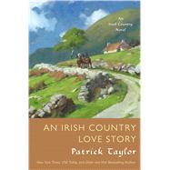 An Irish Country Love Story A Novel 9780765382726