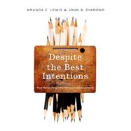 Despite the Best Intentions How Racial Inequality Thrives in Good Schools 9780195342727