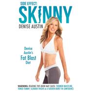 Side Effect: Skinny: Denise Austin's Fat-Blast Diet 9780985462727
