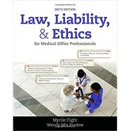 Law, Liability, and Ethics for Medical Office Professionals 9781305972728