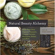 Natural Beauty Alchemy 9781581572728