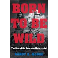 Born to Be Wild 9781469622729