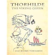 Thorhilde: The Viking Queen 9781496972729