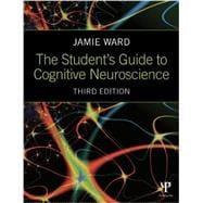 The Student's Guide to Cognitive Neuroscience 9781848722729