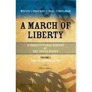A March of Liberty A Constitutional History of the United States, Volume 1: From the Founding to 1900 9780195382730